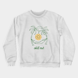 Chill Out Crewneck Sweatshirt